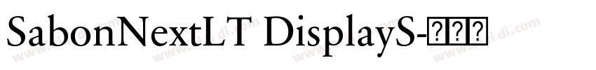SabonNextLT DisplayS字体转换 SabonNextLT DisplayS字体转换